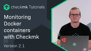 Monitoring Docker containers with Checkmk CMKTutorial [upl. by Ettezyl]