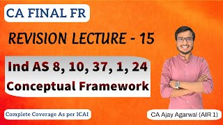 IND AS 8 10 37 1 24 Conceptual Framework Revision  CA Final FR  By CA Ajay Agarwal AIR 1 [upl. by Hacceber]