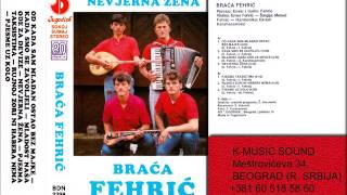 Izvorna grupa Braca Fehrici  Od kada sam mladjan ostao bez majke  Audio 1988 [upl. by Kennie]