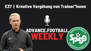 E37  Bezahlung von Fußballtrainern  ein Best Practice mit der SpVgg Ingelheim  AF Fußballpodcast [upl. by Ailen]