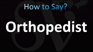 How to Pronounce Orthopedist CORRECTLY [upl. by Ahselyt]