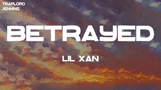 Lil Xan  Betrayed Lyrics [upl. by Euqnimod]