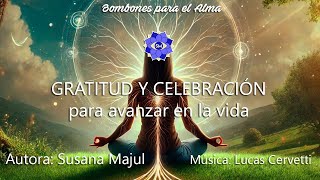 Gratitud y Celebración Para avanzar en la vida [upl. by Magulac]