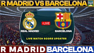 Real Madrid Vs Barcelona Live Match Today  RMA Vs BAR Live Football Match 2024 Live [upl. by Enilrahc808]