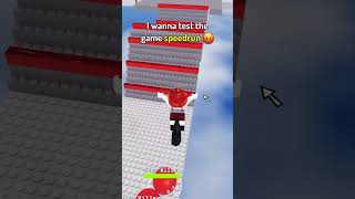 I wanna test the game speedrun 😡💢roblox shorts [upl. by Prowel]