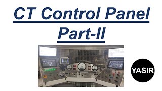 62  Major Sections of CT Control Panel PartII by Yasir Ali [upl. by Eitsirk911]