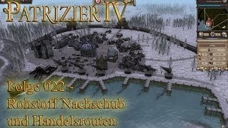 Let´s Play Patrizier IV HD 022  Rohstoff Nachschub und Handelsroute avi [upl. by Nehttam616]