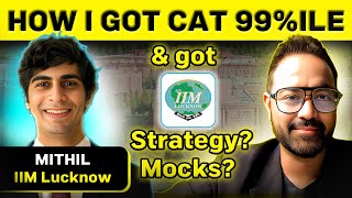 CAT Exam Strategy to get 99ile plus  How many mocks to give Ft Mithil IIM Lucknow [upl. by Deni]