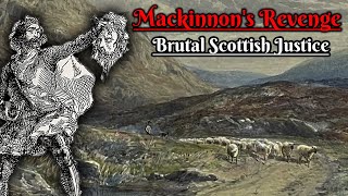 Mackinnons Revenge Brutal Scottish Justice Scottish Folklore [upl. by Ardnaskela615]