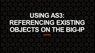 Using AS3 to reference existing objects on the BIGIP [upl. by Avehsile111]