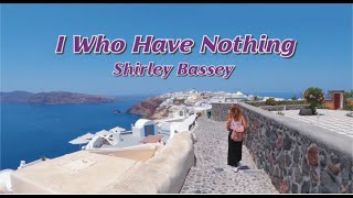 I who have nothingShirley Bassey 4k with lyrics [upl. by Biamonte]