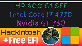 Hackintosh HP ProDesk 600 G1 SFF  Intel Core i7 4770  Nvidia GT 730  Free EFI BigSur 11710 [upl. by Latea953]