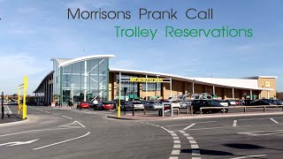 Morrisons Prank Call  Trolley Reservations [upl. by Anirbak]