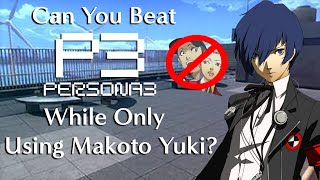 Can You Beat Persona 3 While Only Using Makoto Yuki [upl. by Eimma]