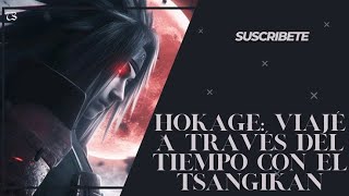 Hokage Viajé a través del tiempo con el Tsangikan Capitulo 376 al 400 [upl. by Annahtur]