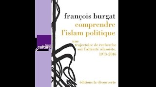 François Burgat  Comprendre lislam politique 2016 [upl. by Halli999]