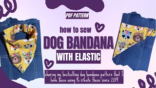 DIY How to Sew my Bestselling Elastic Dog Bandana using my PDF Pattern  been using this since ‘19 [upl. by Worrell]