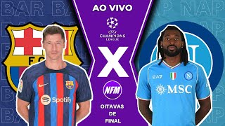 🇪🇸 BARCELONA 3x1 NAPOLI 🇮🇹  OITAVAS DE FINAL  CHAMPIONS LEAGUE  AO VIVO COM IMAGENS DO ESTÚDIO [upl. by Amzu720]