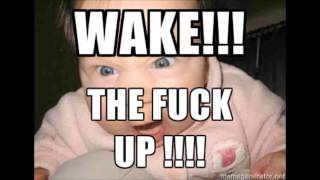 Hey wake the fck up sound effect WTFU [upl. by Rauch]