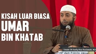 Kisah luar biasa Umar bin Khatab radhiyallahu anhu Ustadz DR Khalid Basalamah MA [upl. by Nnaynaffit]