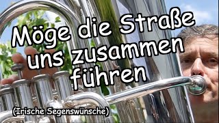 Möge die Straße uns zusammenführen Irische Segenswünsche arrangiert nach Johann Pachelbel [upl. by Anyale574]