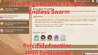 The Forge Realms Temper Endless Swarm RolyPoly Frontline 3000 Point Guide【Genshin Impact 52】 [upl. by Lang]