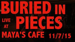 Buried In Pieces Sleep Tight  Live at Mayas Cafe [upl. by Aizirk]