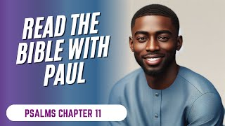 Psalm Chapter 11  Audio Bible amp Text  Read the Bible with Paul [upl. by Indira]