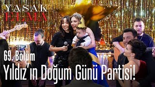 Yıldızın doğum günü partisi  Yasak Elma 69 Bölüm [upl. by Notxed116]