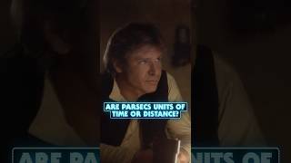 Are Parsecs a Unit of Distance or Time starwars [upl. by Babb]