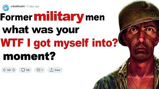 Former military men what’s your “WTF i got myself into” moment [upl. by Assilem]