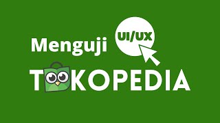 Menguji User Experience Tokopedia [upl. by Noira]