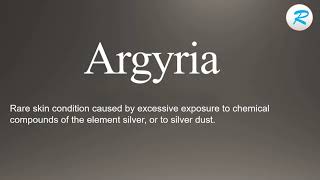 How to pronounce Argyria [upl. by Dyl]