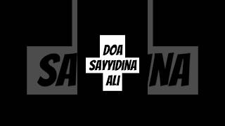 Doa Sayyidina Ali bin Abi Thalib doamustajab kumpulandoaislam doa doapagi doauntukibu [upl. by Seravaj]