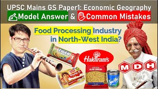 Geography Food Processing Industry Localization Factors🍦🧃 Mains Ans Writing for UPSC GSM110mark [upl. by Aseel]