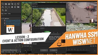 HOW TO Configure Events amp Actions in HanwhaWisenetSSM Server  StepbyStep  HanwhaVision [upl. by Annaeerb929]