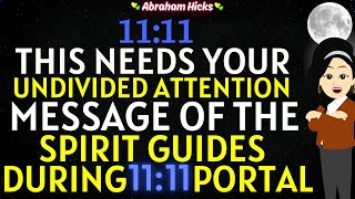 Abraham Hicks 2024🌟1111 Pay Close Attention  A Message of the Spirit Guides During 1111 Portal✨🙏 [upl. by Harifaz]