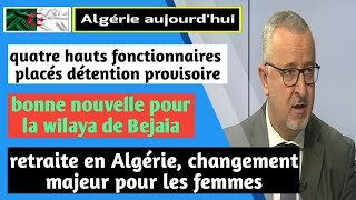 retraite en Algérie changement majeur pour les femmesquatre hauts fonctionnaires placés en prison [upl. by Perl526]