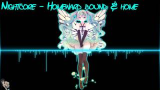 HD Nightcore  Homeward bound amp home [upl. by Annoda433]