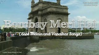 Bombay Meri Hai East Indain and Vasaikar Songs [upl. by Bashuk890]