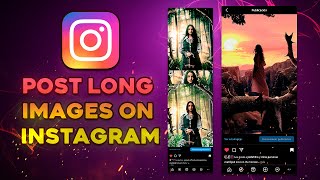 INSTAGRAM HOW TO POST LONG IMAGES 916 amp 1017 ✅ [upl. by Dud]