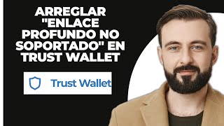 Cómo solucionar el error quotDeep Link no es compatiblequot en Trust Wallet 2024 [upl. by Michaud]