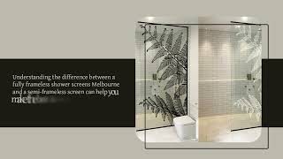 Frameless VS SemiFramed Shower Screens Melbourne [upl. by Eibor]