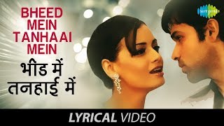 Bheed Mein  Lyrical video  भीड़ में तन्हाई में  Udit  Shreya  Tumsa Nahin Dekha A Love Story [upl. by Dreher]