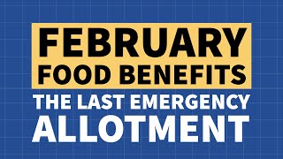 February Food Benefits  The Last Emergency Allotment [upl. by Holli]