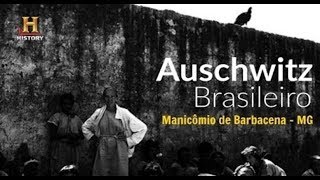 HOLOCAUSTO BRASILEIRO  60 Mil Mortes No Maior Hospício do Brasil [upl. by Cristal]