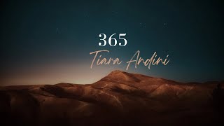 365  Tiara Andiri  Lirik Musik Video [upl. by Mata269]