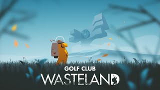 Golf Club Wasteland E3 Announce Trailer  PC PS4 XB1  Switch [upl. by Rodolfo]