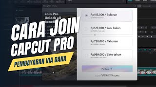 Cara Join Capcut Pro Menggunakan Pembayaran Melalui Dana [upl. by Enelahs537]