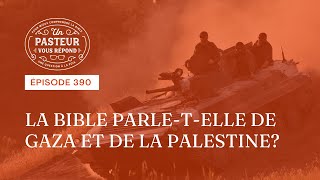 La Bible parletelle de Gaza et de la Palestine Épisode 390 [upl. by Etteiram]